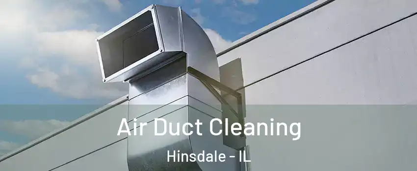  Air Duct Cleaning Hinsdale - IL