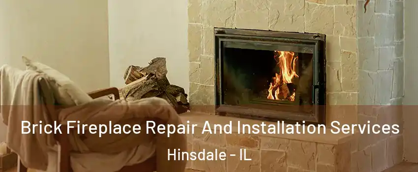  Brick Fireplace Repair And Installation Services Hinsdale - IL