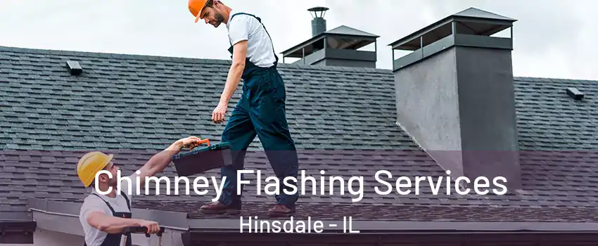  Chimney Flashing Services Hinsdale - IL