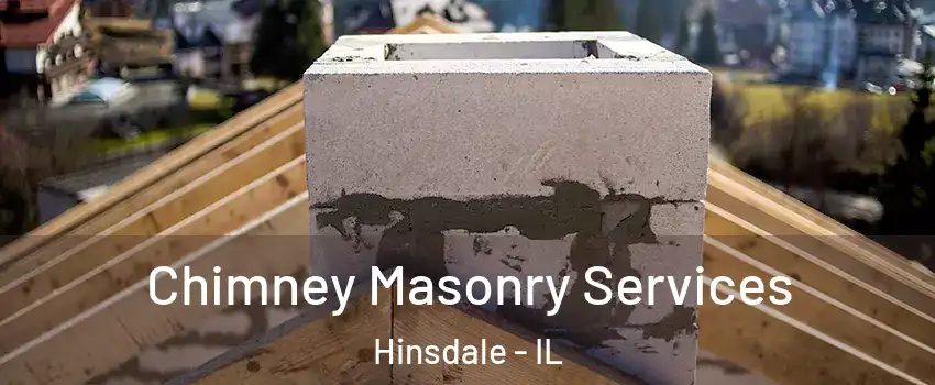 Chimney Masonry Services Hinsdale - IL