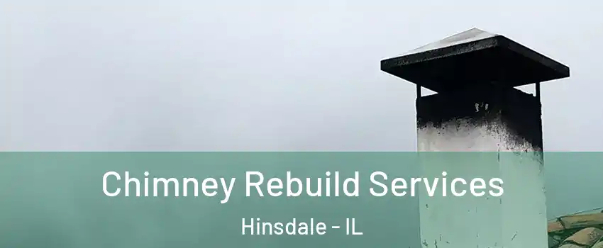  Chimney Rebuild Services Hinsdale - IL