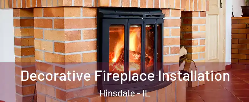  Decorative Fireplace Installation Hinsdale - IL