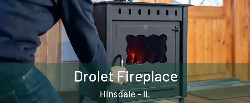  Drolet Fireplace Hinsdale - IL