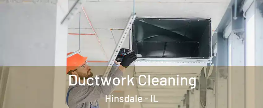  Ductwork Cleaning Hinsdale - IL