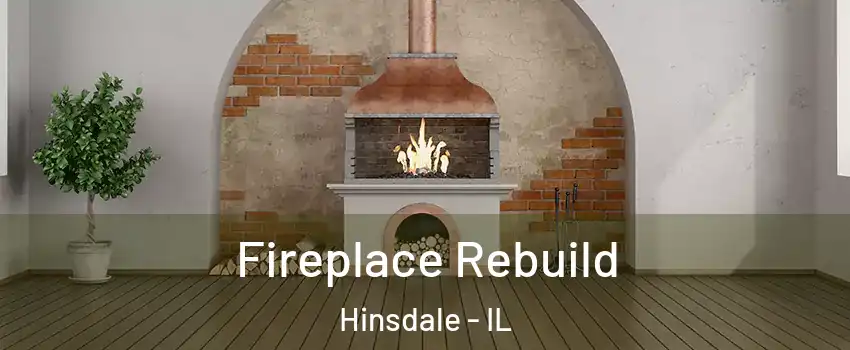  Fireplace Rebuild Hinsdale - IL