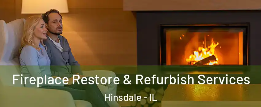  Fireplace Restore & Refurbish Services Hinsdale - IL