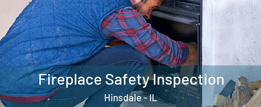 Fireplace Safety Inspection Hinsdale - IL