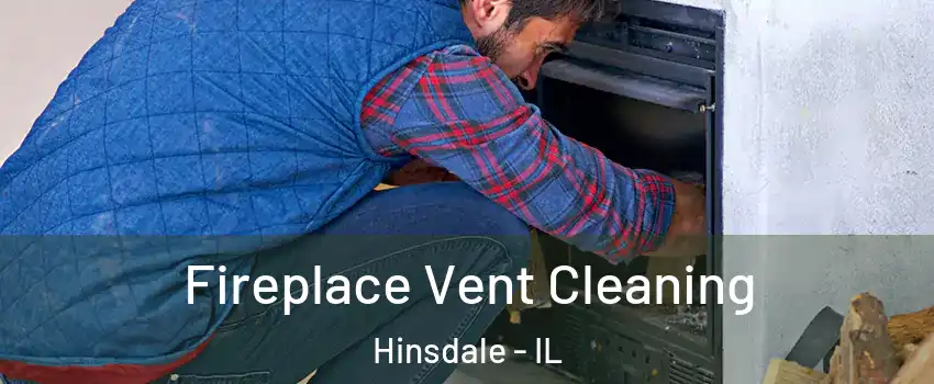  Fireplace Vent Cleaning Hinsdale - IL