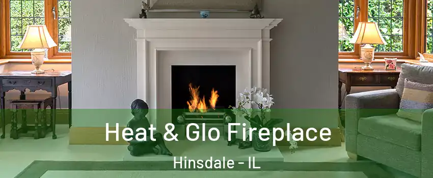 Heat & Glo Fireplace Hinsdale - IL
