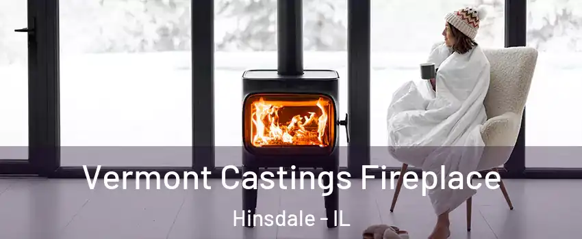  Vermont Castings Fireplace Hinsdale - IL