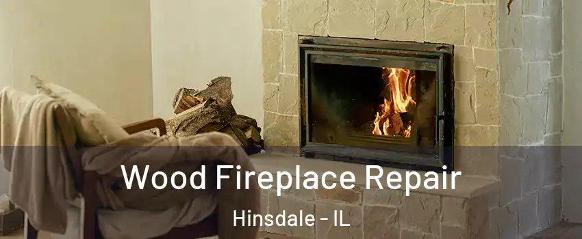  Wood Fireplace Repair Hinsdale - IL