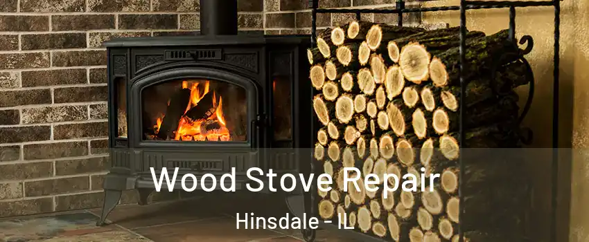  Wood Stove Repair Hinsdale - IL
